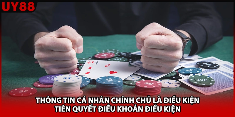 Thông tin cá nhân chính chủ là điều kiện tiên quyết điều khoản điều kiện 